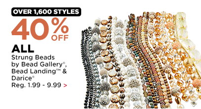 40%OFF ALL Strung Beads by Bead Gallery, Bead Landing & Darice